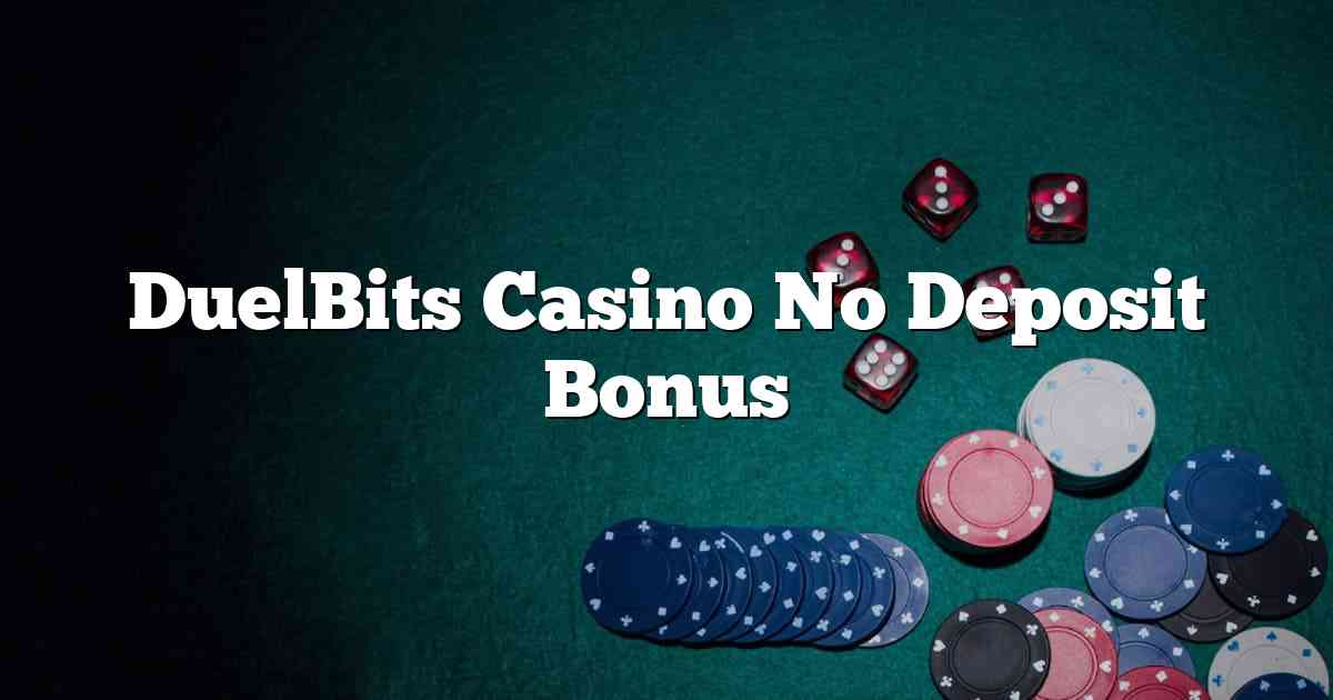 DuelBits Casino No Deposit Bonus