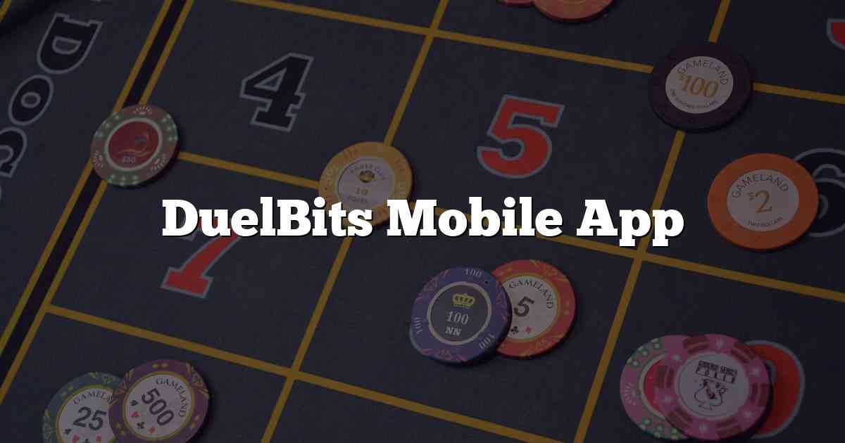 DuelBits Mobile App