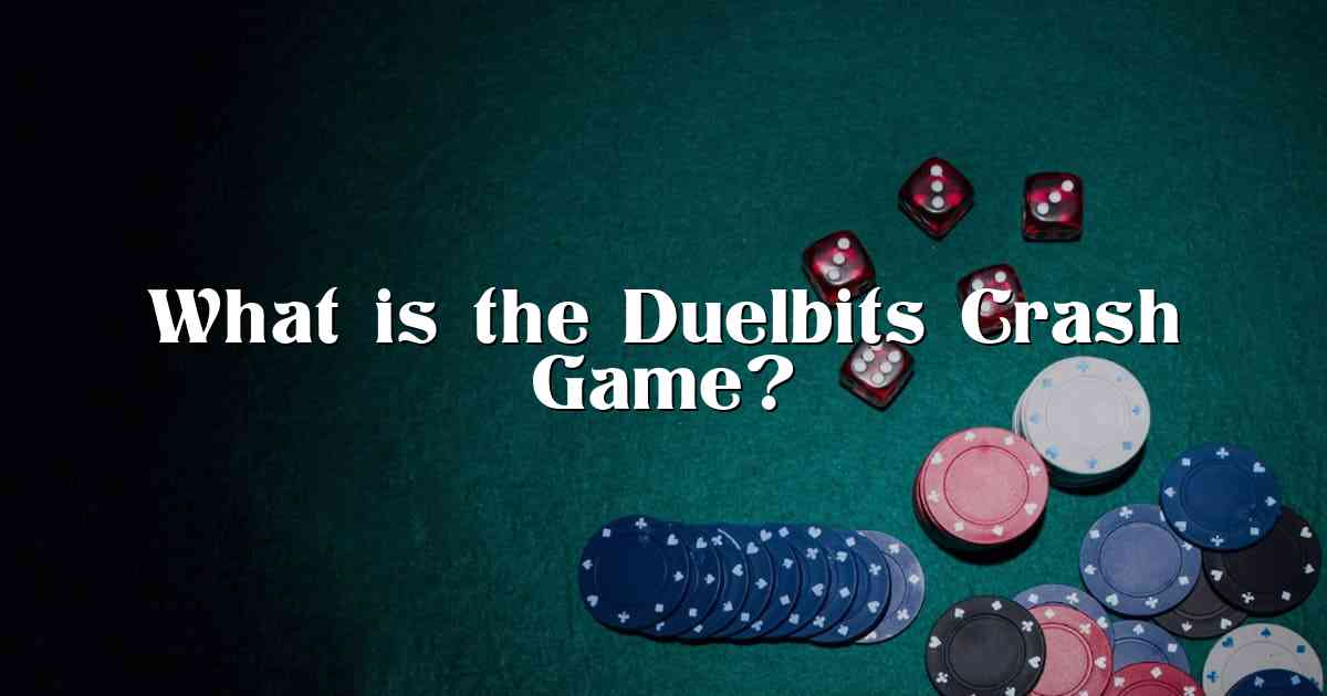 What is the Duelbits Crash Game?