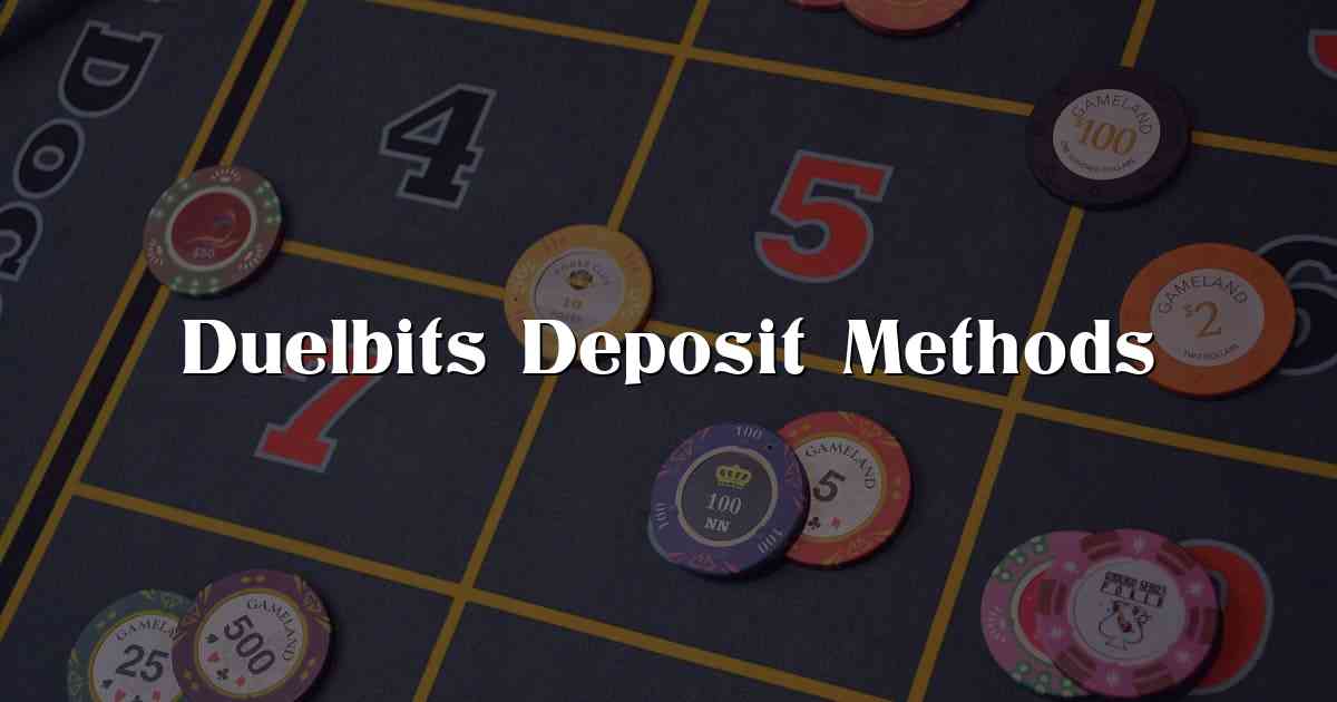 Duelbits Deposit Methods