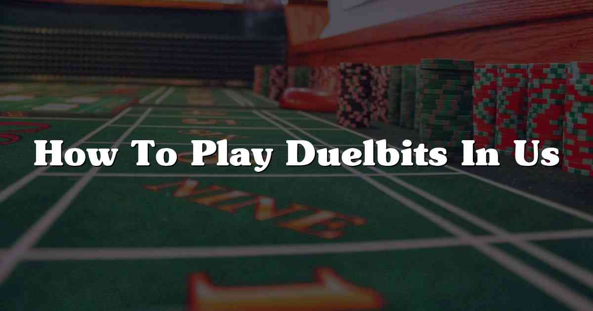 How To Play Duelbits In Us