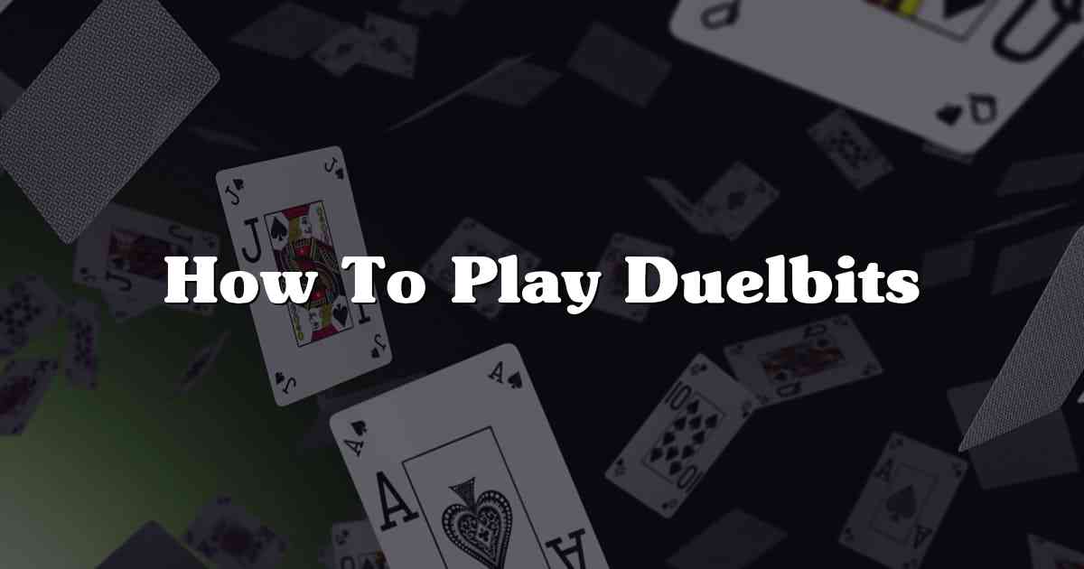 How To Play Duelbits