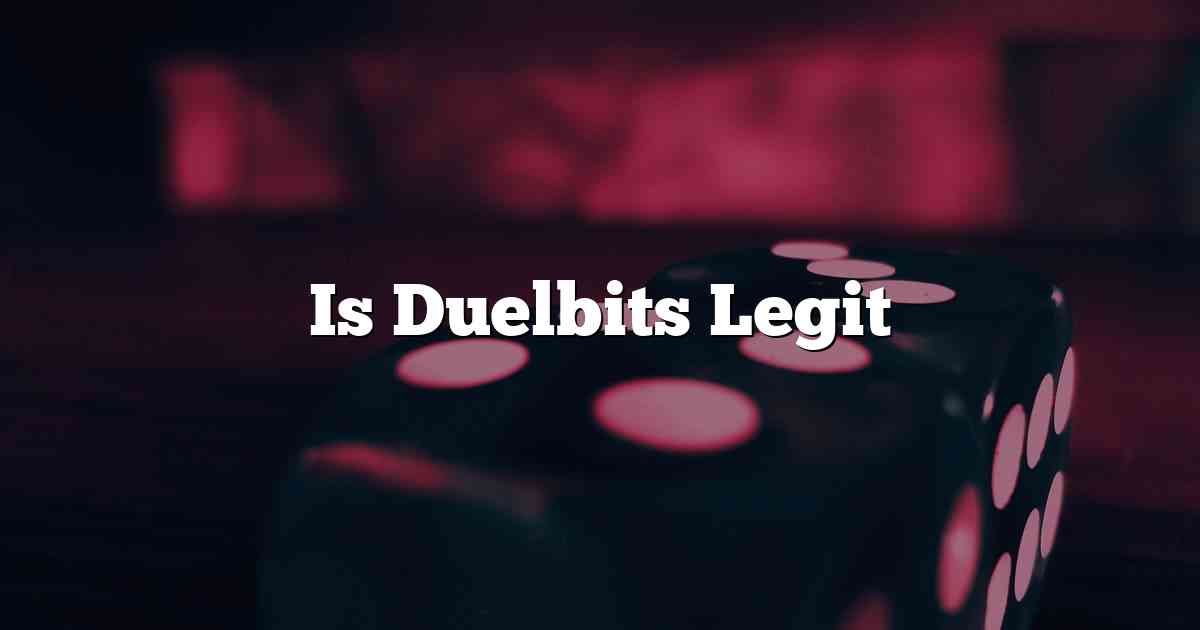 Is Duelbits Legit