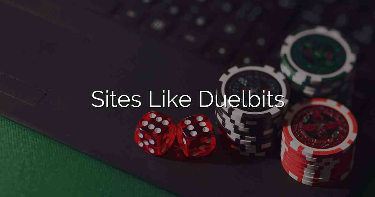 Sites Like Duelbits